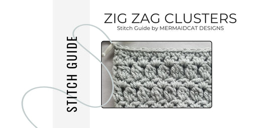 Easy Crochet Stitch - Learn The Zig Zag Cluster Stitch with Mermaidcat Designs - Mermaidcat Designs